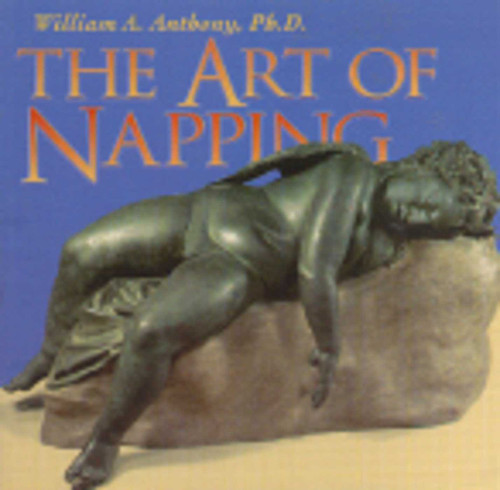 The Art of Napping by William Anthony, 9780943914824