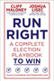 Run Right (A Complete Election Playbook to Win) by Cliff Maloney, Joshua Lisec, 9781510787018