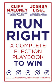 Run Right (A Complete Election Playbook to Win) by Cliff Maloney, Joshua Lisec, 9781510787018
