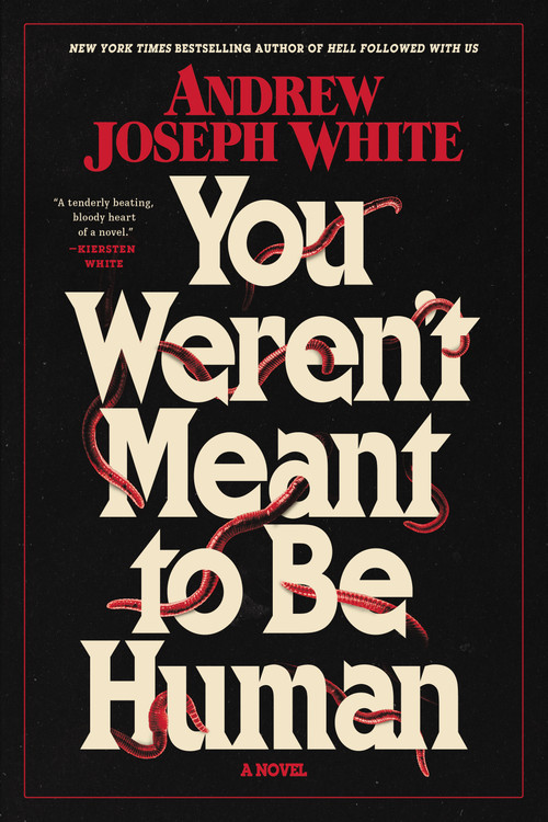 You Weren't Meant to Be Human (A Novel) - 9781668038086 by Andrew Joseph White