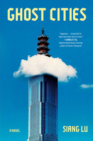Ghost Cities (A Novel) by Siang Lu, 9781668241813