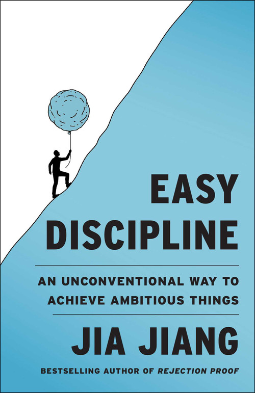 Easy Discipline (An Unconventional Way to Achieve Ambitious Things) - 9781668242193 by Jia Jiang