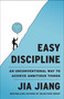 Easy Discipline (An Unconventional Way to Achieve Ambitious Things) - 9781668242193 by Jia Jiang