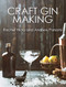 Craft Gin Making by Rachel Hicks, Andrew Parsons, 9781785008146