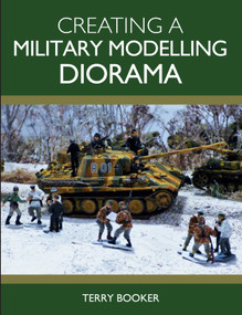 Creating a Military Modelling Diorama by Terry Booker, 9781785009044