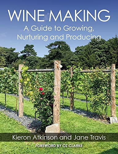 Wine Making (A Guide to Growing, Nurturing and Producing) by Jane Travis, Kieron Atkinson, 9781785009693