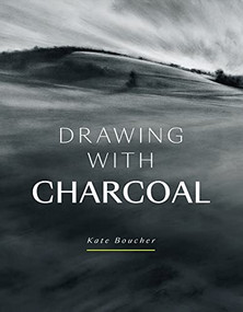 Drawing with Charcoal by Kate Boucher, 9781785009754