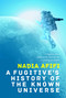 A Fugitive's History of the Known Universe by Nadia Afifi, 9781787589483