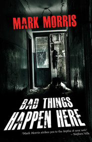 Bad Things Happen Here - 9781805520078 by Mark Morris, 9781805520078