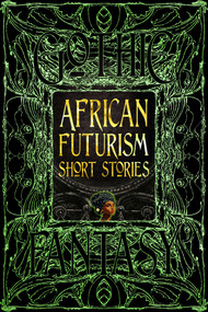 Africanfuturism Short Stories by Chinelo Onwualu, Yvette Lisa Ndlovu, Minister Faust, 9781835622735