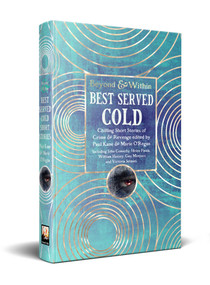 Best Served Cold (Chilling Short Stories of Crime & Revenge) by Paul Kane, Marie O'Regan, 9781835626009