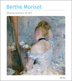 Berthe Morisot Masterpieces of Art - 9781835627945 by Ann Kay, 9781835627945