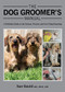 Dog Groomer's Manual (A Definitive Guide to the Science, Practice and Art of Dog Grooming) by Sue Gould, MIfL, PGCE, LCGI, 9781847975904