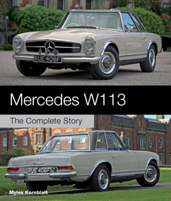 Mercedes W113 (The Complete Story) by Myles Kornblatt, 9781847976956