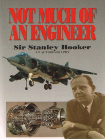 Not Much of an Engineer by Stanley Hooker, 9781853102851