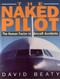 Naked Pilot (The Human Factor in Aircraft Accidents) by David Beaty, 9781853104824