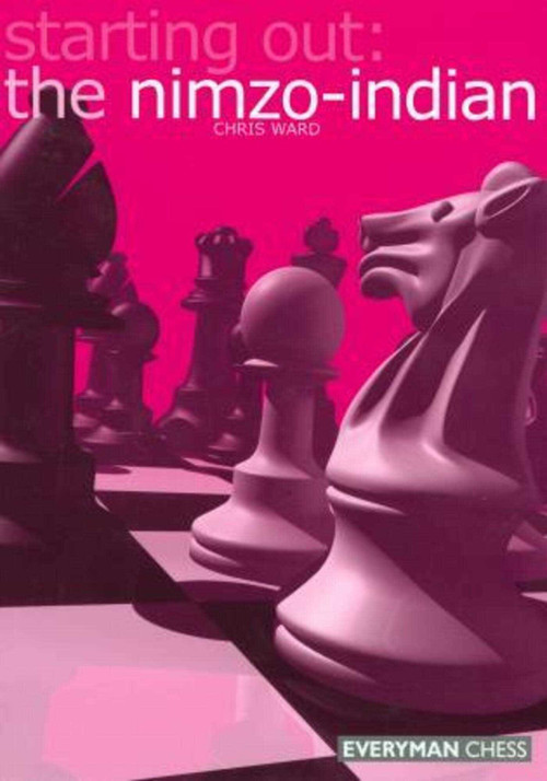 Starting Out: The Nimzo-Indian by Chris Ward, 9781857442540
