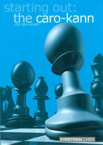 Starting Out: The Caro-Kann by Joe Gallagher, 9781857443035