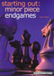 Starting Out: Minor Piece Endgames by John Emms, 9781857443592