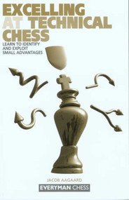 Excelling at Technical Chess by Jacob Aagaard, 9781857443646