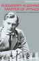 Alexander Alekhine Master of Attack by Maxim Chetverik, Alexander Der Raetsky, 9781857443721