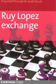 Ruy Lopez Exchange by Krzysztof Panczyk, Jacek Ilczuk, 9781857443899
