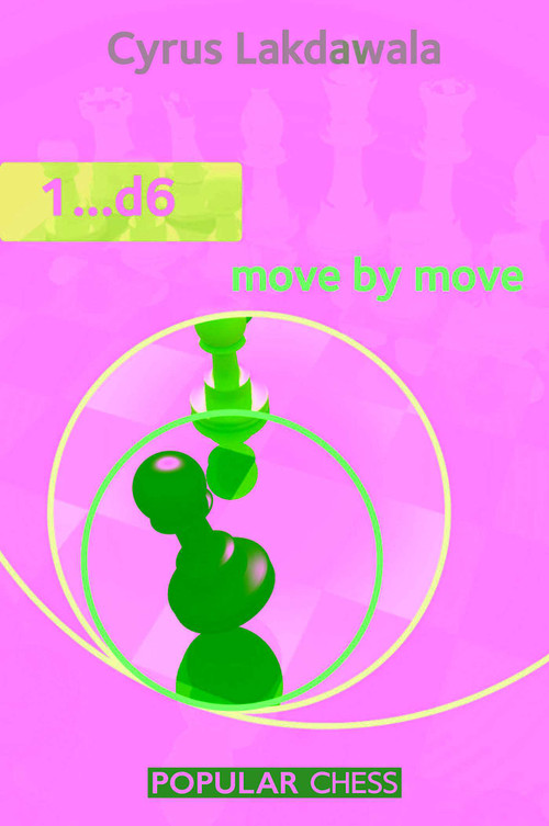 1...d6 Move by Move by Cyrus Lakdawala, 9781857446838