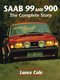 Saab 99 and 900 (The Complete Story) by Lance Cole, 9781861264299