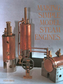 Making Simple Model Steam Engines by Stan Bray, 9781861267733