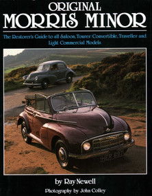 Original Morris Minor (The Restorer's Guide to all Saloon, Tourer/Convertible, Traveller and Light Commercial Models) by Ray Newell, 9781906133030