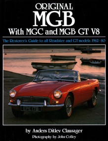 Original MGB (The Restorer's Guide to All Roadster and GT Models 1962-80) by Anders Ditlev Clausager, 9781906133184