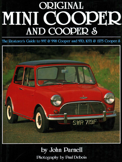Original Mini-Cooper (The Restorer's Guide to 997 & 998 Cooper and 970,1071 & 1275 Cooper S) by John Parnell, 9781906133191