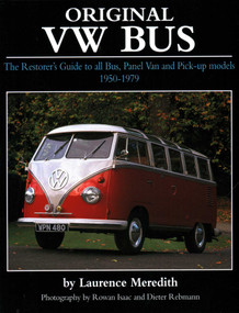 Original VW Bus (The Restorer's Guide to all Bus, Panel Van and Pick-up Models 1950-1979) by Laurence Meredith, 9781906133351