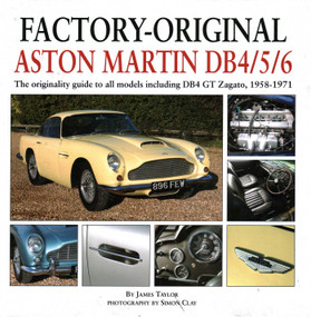 Factory-Original Aston Martin DB4/5/6 (The originality guide to all models including DB4 GT Zagato, 1958-1971) by James Taylor, 9781906133566