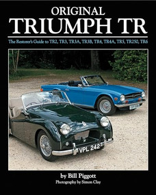 Original Triumph TR (The Restorer's Guide to TR2, TR3, TR3A, TR3B, TR4, TR5, TR250, TR6) by Bill Piggott, 9781906133689