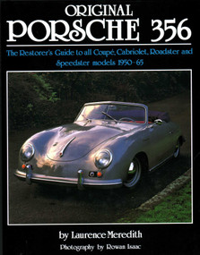 Original Porsche 356 (The restorer's guide to all coupe, cabriolet, roadster and speedster models 1950-65) by Laurence Meredith, 9781906133849