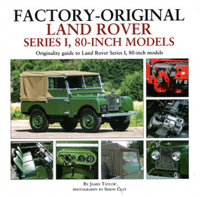 Factory-Original Land Rover Series 1, 80-inch Models (Originality guide to Land Rover Series I, 80-inch models) by James Taylor, 9781906133900