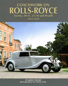 Coachwork on the Rolls-Royce Twenty, 20/25, 25/30 and Wraith (1922-1939) by James Taylor, 9781906133924