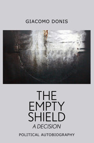 The Empty Shield: A Decision by GIACOMO DONIS, 9781912477920