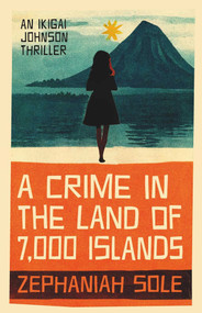 A Crime in The Land of 7,000 Islands by Zephaniah Sole, 9781913606480