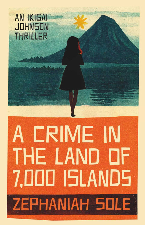 A Crime in The Land of 7,000 Islands by Zephaniah Sole, 9781913606480
