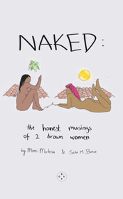 NAKED: The Honest Musings of 2 Brown Women by Mimi Mutesa, Selvi Bunce, 9781915406408
