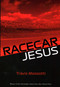 Racecar Jesus by Travis Mossotti, 9781915406552