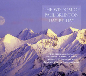 The Wisdom of Paul Brunton Day by Day (Perpetual Calendar/ Daybook / Birthday Book) by Paul Brunton, 9781936012299