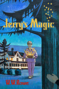 Jerry's Magic by W. W. Rowe, 9781936012664