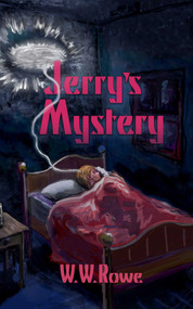 Jerry's Mystery by W. W. Rowe, 9781936012701