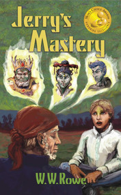 Jerry's Mastery by W. W. Rowe, 9781936012800