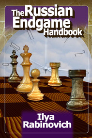 The Russian Endgame Handbook by Ilya Rabinovich, 9781936277391