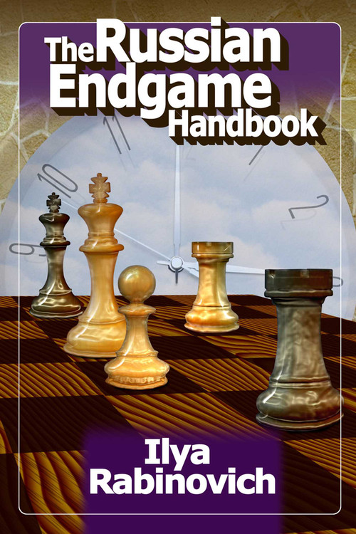 The Russian Endgame Handbook by Ilya Rabinovich, 9781936277391