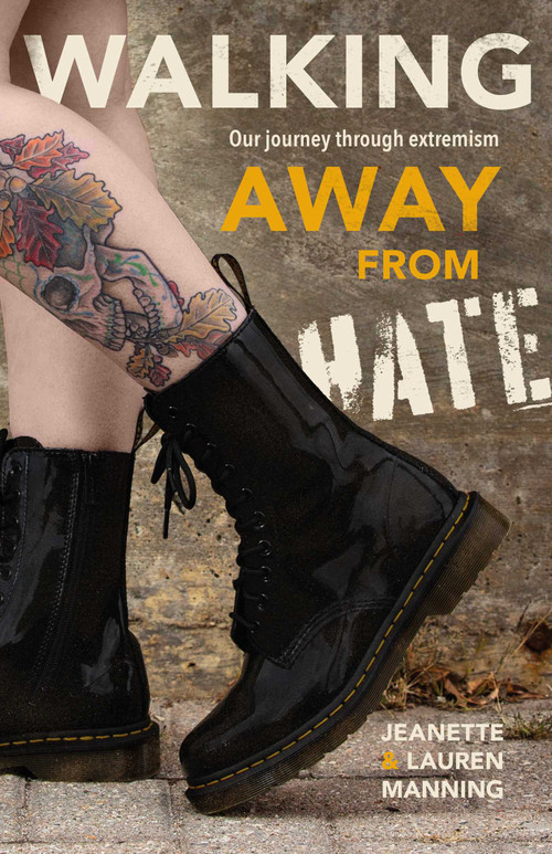 Walking Away from Hate (Our Journey through Extremism) by Jeanette Manning, Lauren Manning, 9781990160004